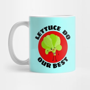 Lettuce Do Our Best | Lettuce Pun Mug